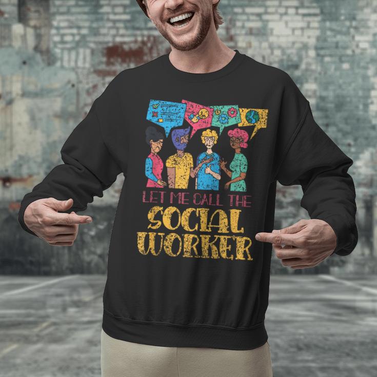 Let Me Call The Social Worker Job Graduation Work Unisex Sweatshirt