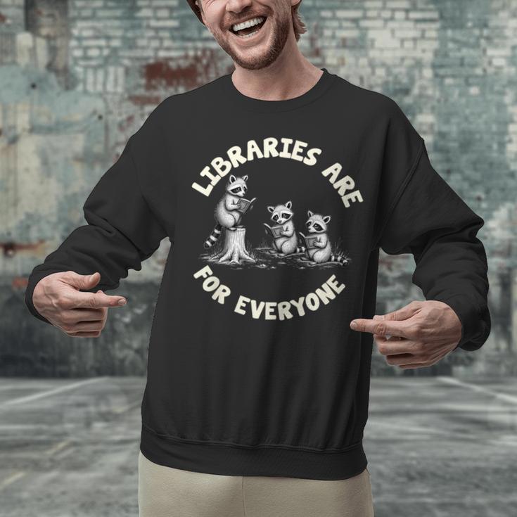 Libraries Are For Everyone Read Banned Book Librarian Reader Unisex Sweatshirt Libraries Are For Everyone Read Banned Book Librarian Reader Unisex Sweatshirt