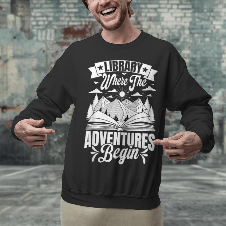Library Where The Adventures Begin Librarian Book Readers Unisex Sweatshirt