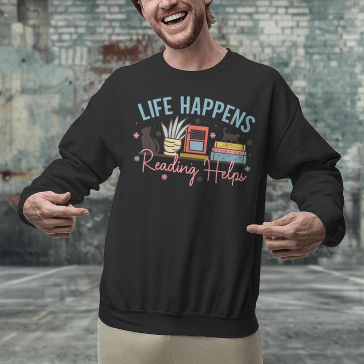 Life Happens Reading Helps Loves To Read Books Cats Unisex Sweatshirt