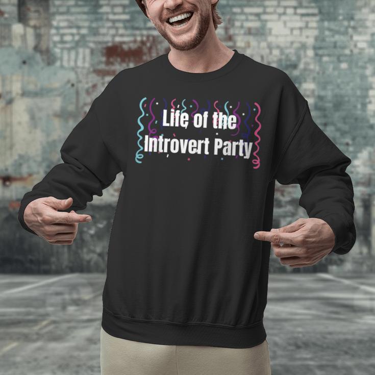 Life Of The Introvert Party Extroverted Introvert Unisex Sweatshirt Life Of The Introvert Party Extroverted Introvert Unisex Sweatshirt