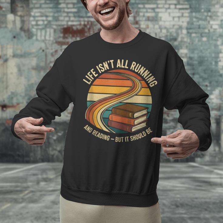 Life Isn’t All Running And Reading Book Lover Unisex Sweatshirt
