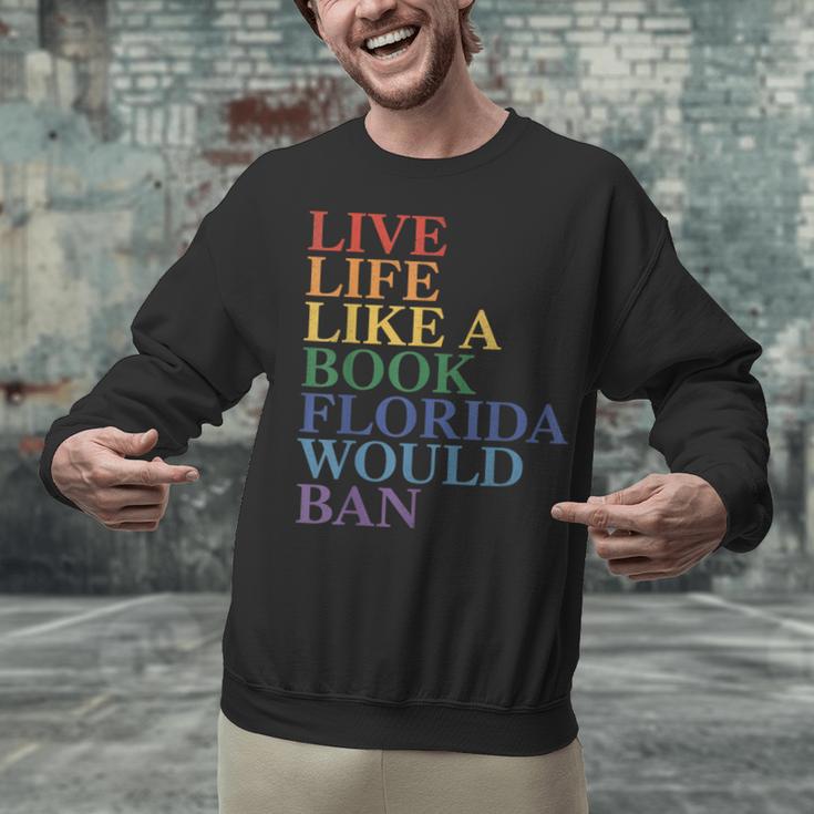 Live Life Like a Book Florida Would Ban LGBTQ Rainbow Flag Unisex Sweatshirt Live Life Like a Book Florida Would Ban LGBTQ Rainbow Flag Unisex Sweatshirt