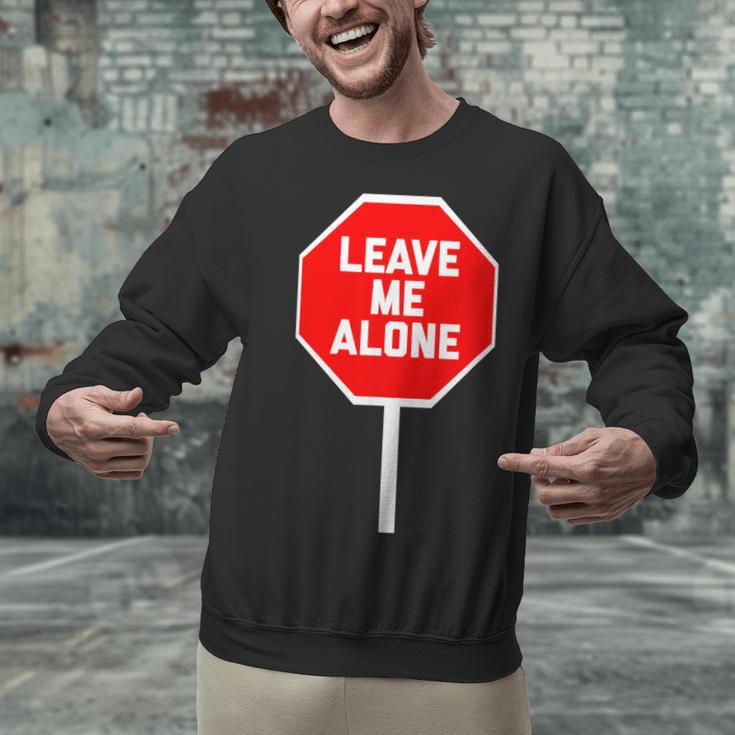 Loner Antisocial Introvert Stop Sign Says Leave Me Alone Unisex Sweatshirt