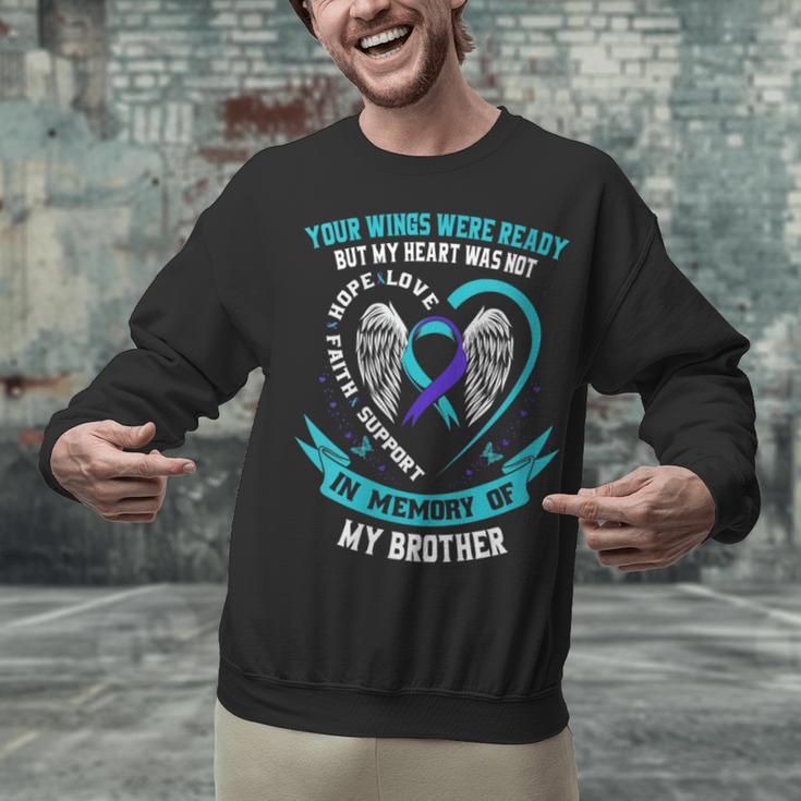 Loss Remembrance In Memory Of My Brother Suicide Awareness Unisex Sweatshirt Loss Remembrance In Memory Of My Brother Suicide Awareness Unisex Sweatshirt