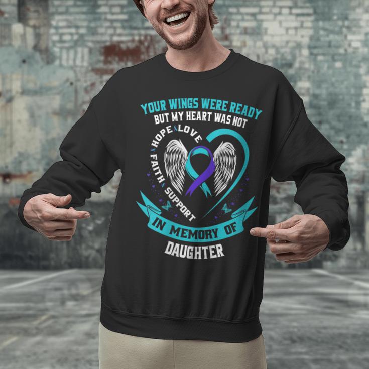 Loss Remembrance In Memory Of My Daughter Suicide Awareness Unisex Sweatshirt