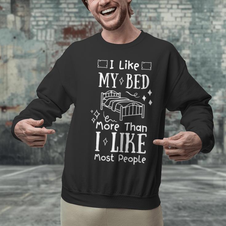 I Love My Bed More Than I Like Most People Introvert Pyjamas Unisex Sweatshirt I Love My Bed More Than I Like Most People Introvert Pyjamas Unisex Sweatshirt