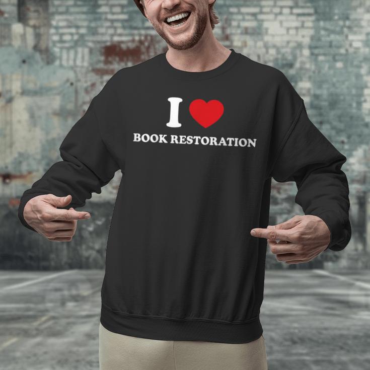 I LOVE BOOK RESTORATION Unisex Sweatshirt