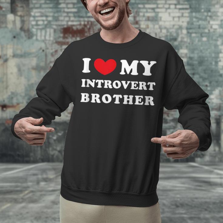 I Love My Introvert Brother I Heart My Introvert Brother Unisex Sweatshirt I Love My Introvert Brother I Heart My Introvert Brother Unisex Sweatshirt