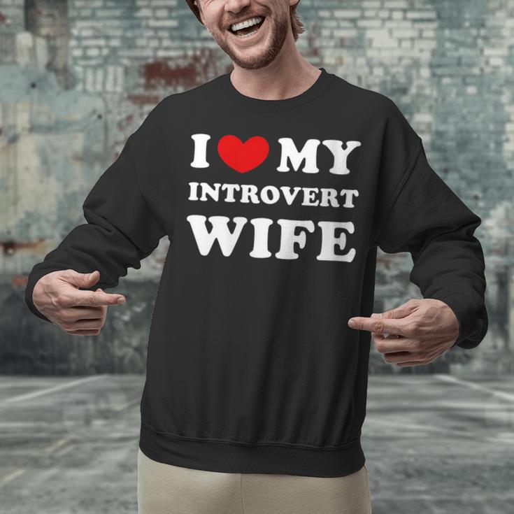 I Love My Introvert Wife I Heart My Introvert Wife Unisex Sweatshirt I Love My Introvert Wife I Heart My Introvert Wife Unisex Sweatshirt