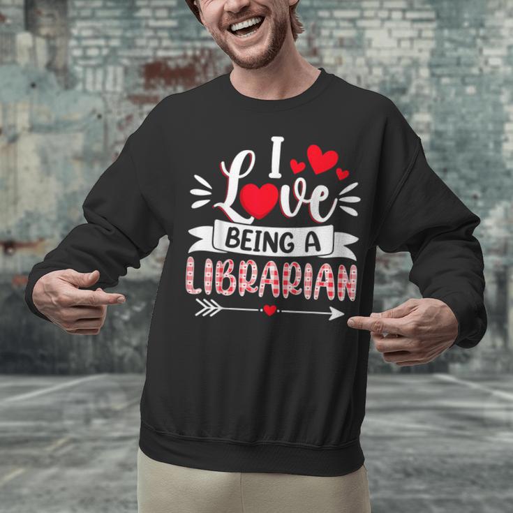 I Love Being A Librarian Library Book Valentine's Day Unisex Sweatshirt
