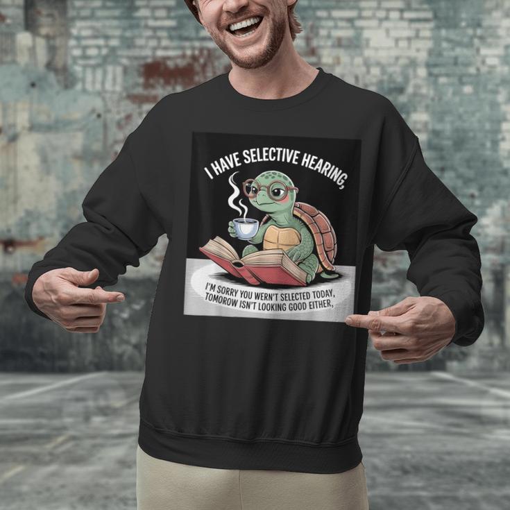 I Love Turtles Sea I Have Selective Hearing Coffee And Book Unisex Sweatshirt
