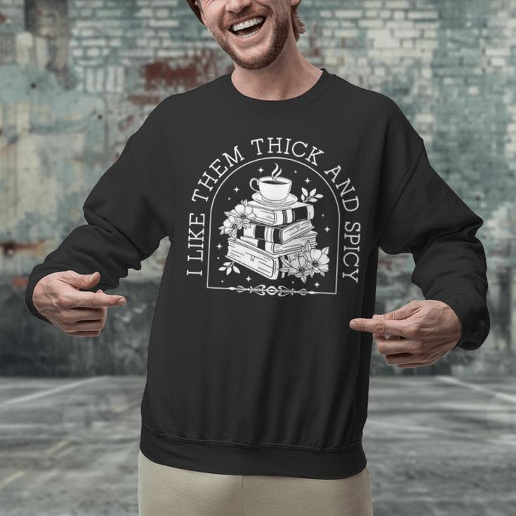 I Like Them Thick And Spicy Smut Book Reader Unisex Sweatshirt I Like Them Thick And Spicy Smut Book Reader Unisex Sweatshirt