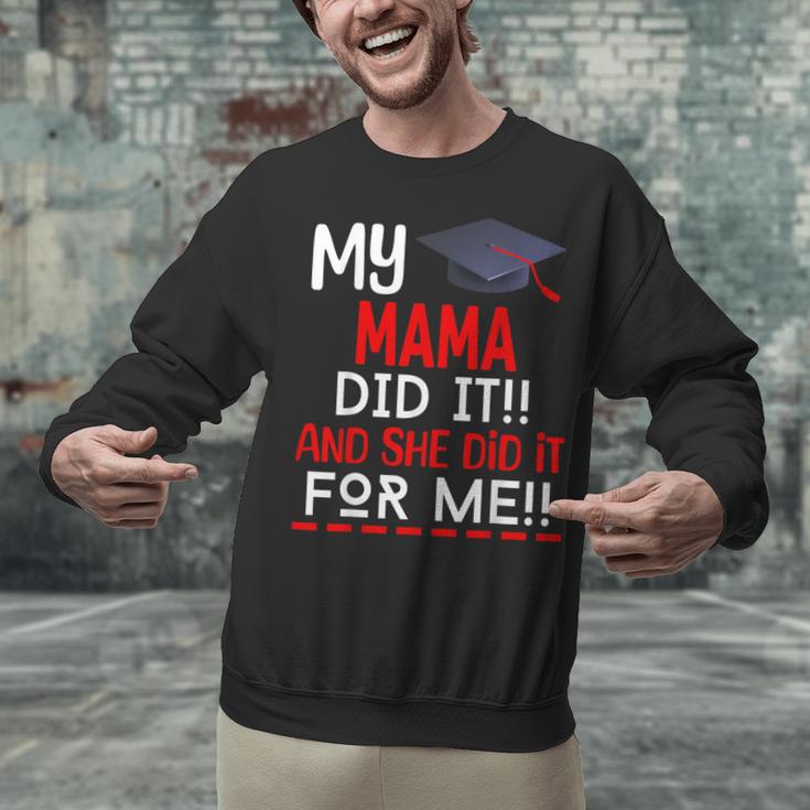 My MAMA Did It And She Did It For Me Graduation Nurse Unisex Sweatshirt