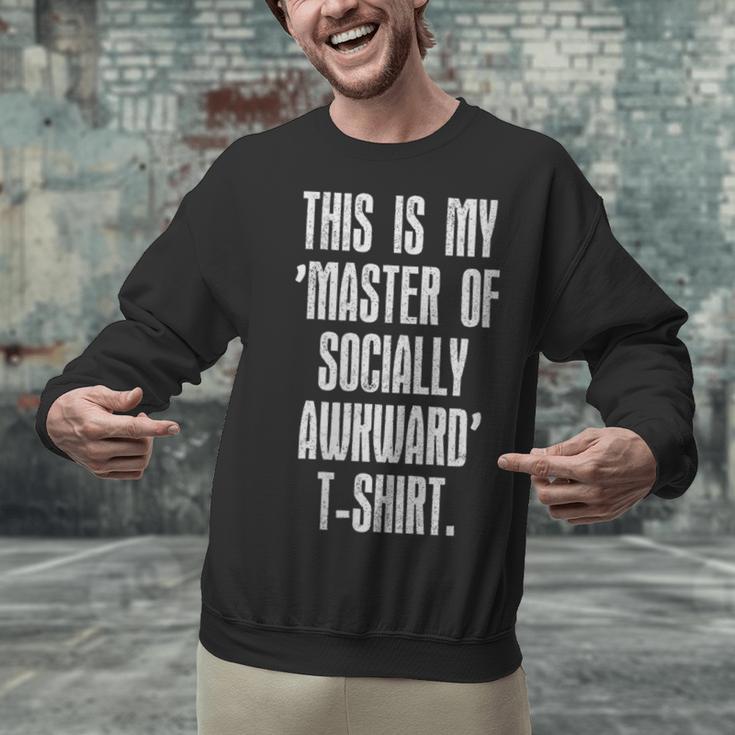 This Is My Master Of Socially Awkward Anti Social Introvert Unisex Sweatshirt This Is My Master Of Socially Awkward Anti Social Introvert Unisex Sweatshirt