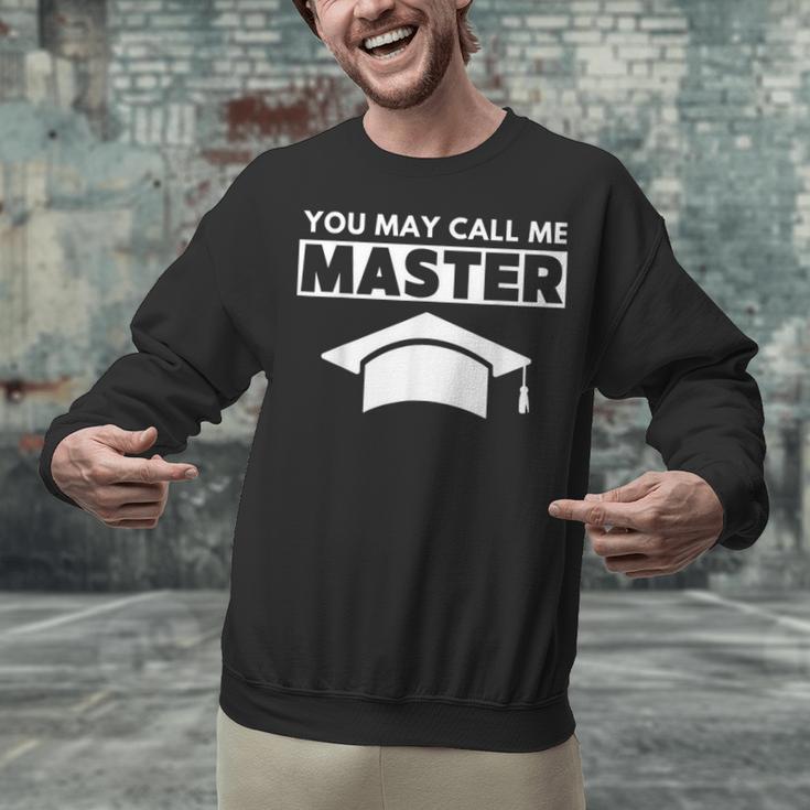 Masters Degree MBA Graduation You May Call Me Master T-Shirt Unisex Sweatshirt