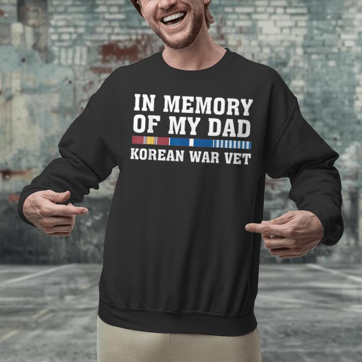In Memory Of My Dad Korean War Vet US Veteran Fathers Day Unisex Sweatshirt In Memory Of My Dad Korean War Vet US Veteran Fathers Day Unisex Sweatshirt