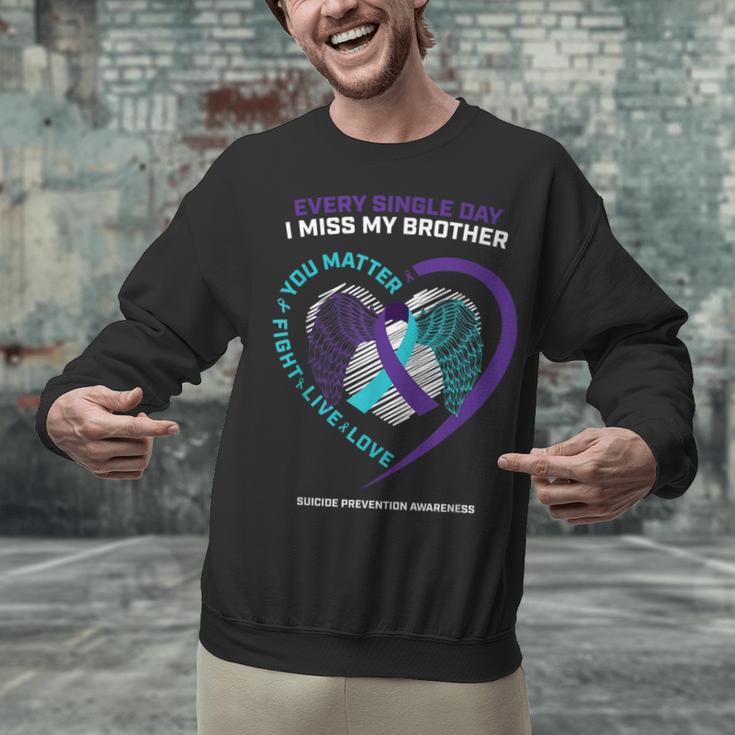 In Memory Of I Miss My Brother Suicide Prevention Awareness Unisex Sweatshirt In Memory Of I Miss My Brother Suicide Prevention Awareness Unisex Sweatshirt