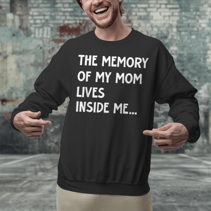 The Memory Of My Mom Lives Inside Me Cute Daughter Mother's Unisex Sweatshirt The Memory Of My Mom Lives Inside Me Cute Daughter Mother's Unisex Sweatshirt