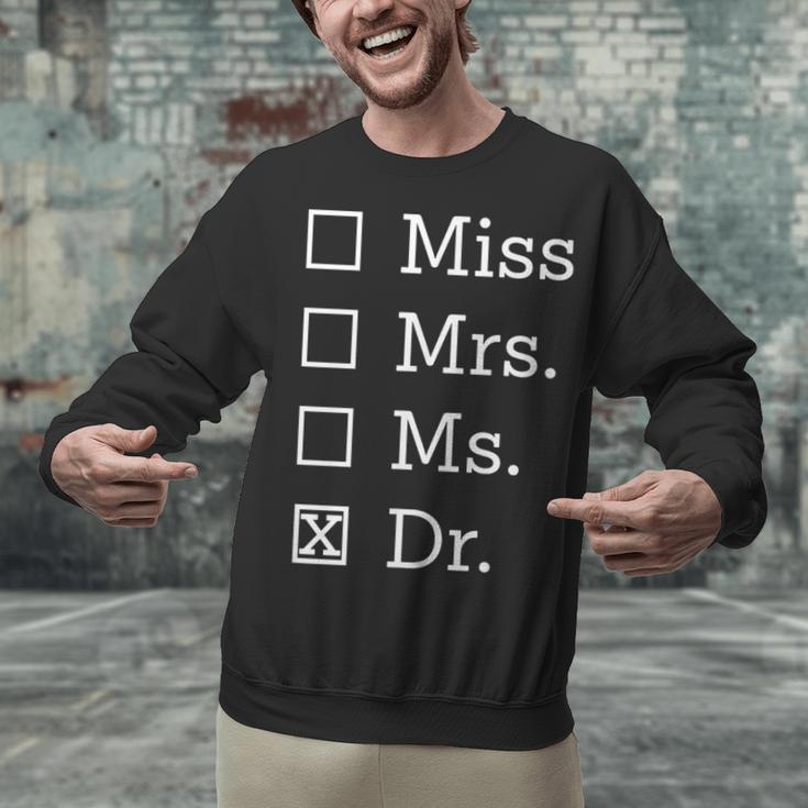Miss Mrs Ms Dr Shirt Doctorate New Doctor Graduation Unisex Sweatshirt