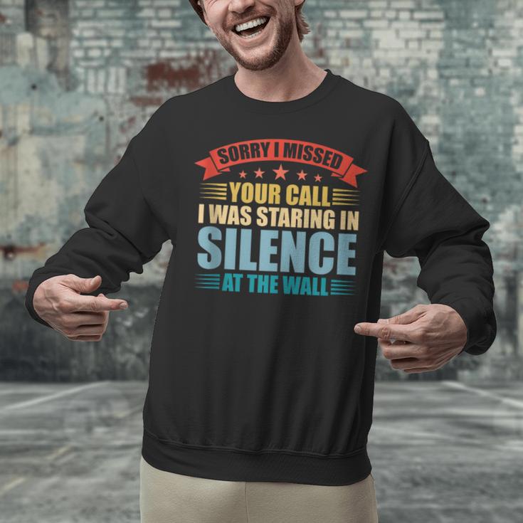I Missed Your Call i Was Staring In Silence Introvert Unisex Sweatshirt I Missed Your Call i Was Staring In Silence Introvert Unisex Sweatshirt