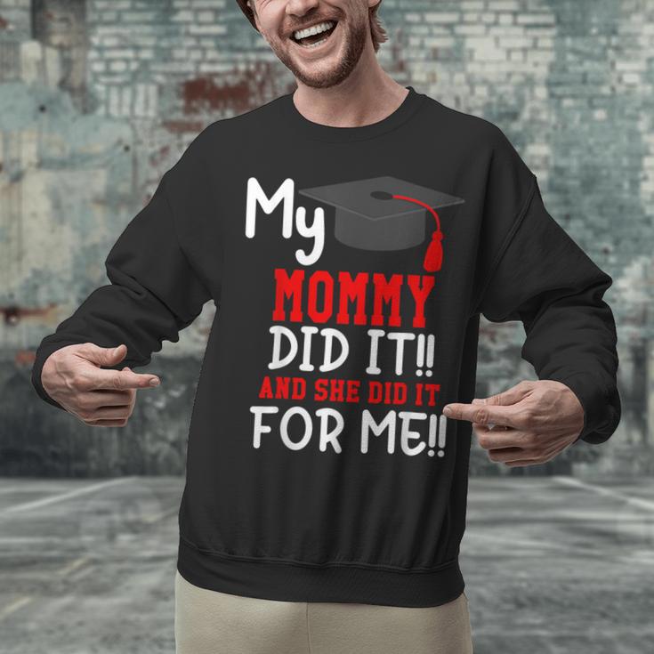 My MOMMY Did It Graduation Shirt Of Kids Nurse Graduation Unisex Sweatshirt