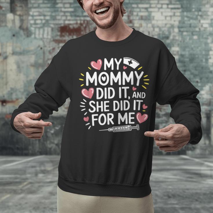 My Mommy Did It And She Did It For Me Graduation Nurse Mom Unisex Sweatshirt