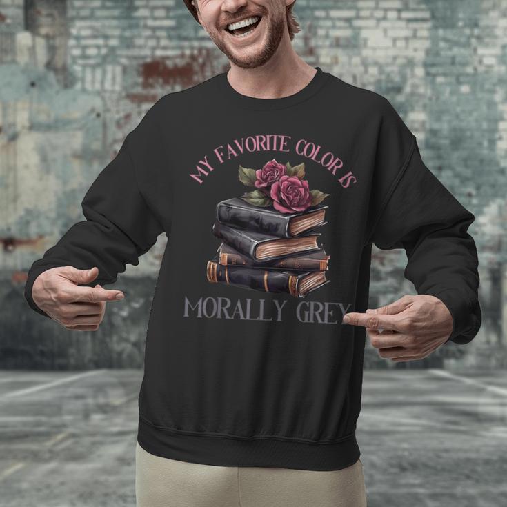 Morally Grey Books Women Morally Grey Is My Favorite Color Unisex Sweatshirt Morally Grey Books Women Morally Grey Is My Favorite Color Unisex Sweatshirt