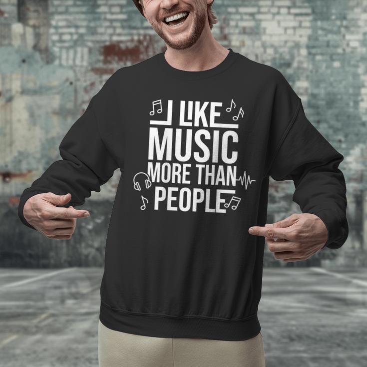 I Like Music More Than People Music Lover & Introvert Unisex Sweatshirt I Like Music More Than People Music Lover & Introvert Unisex Sweatshirt