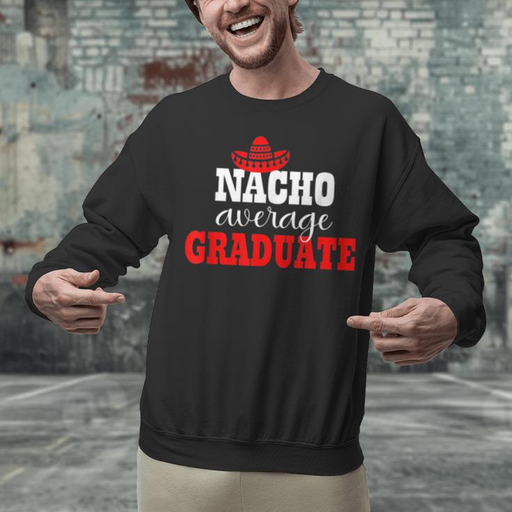 Nacho Average Graduate Shirt Cinco De Mayo Graduation Unisex Sweatshirt