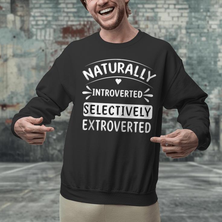 Naturally Introverted Selectively ExtrovertedIntrovert Joke Unisex Sweatshirt Naturally Introverted Selectively ExtrovertedIntrovert Joke Unisex Sweatshirt