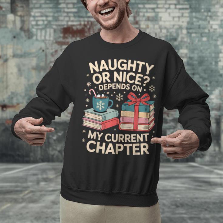 Naughty Or Nice Depends On My Current Chapter Book Lover Unisex Sweatshirt