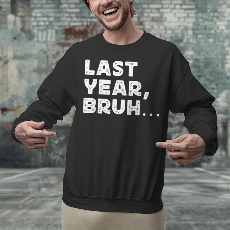 New Year's Resolution Last Year Bruh Bad Memory Past Unisex Sweatshirt