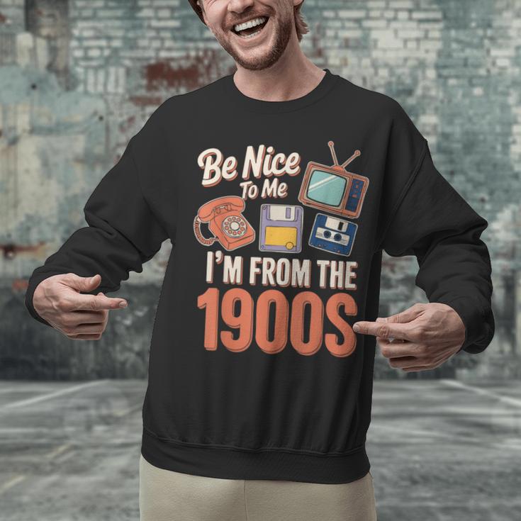 Be Nice To Me I'm From The 1900s Unisex Sweatshirt
