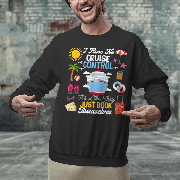 I Have No Cruise Control-It’s Like They Just Book Themselves Unisex Sweatshirt