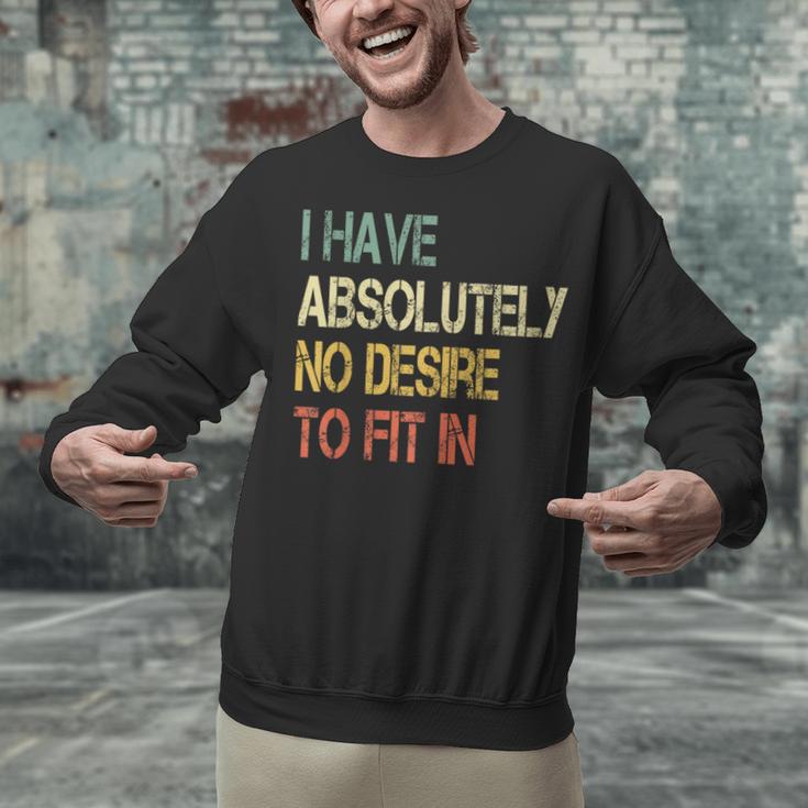 I Have No Desire To Fit In Shy Introvert Sarcasm AntiSocial Unisex Sweatshirt I Have No Desire To Fit In Shy Introvert Sarcasm AntiSocial Unisex Sweatshirt