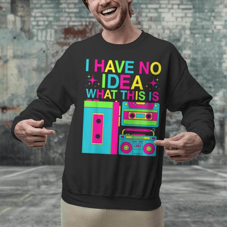 I Have No Idea What This Is Retro 70's 80's 90's Nostalgia Unisex Sweatshirt