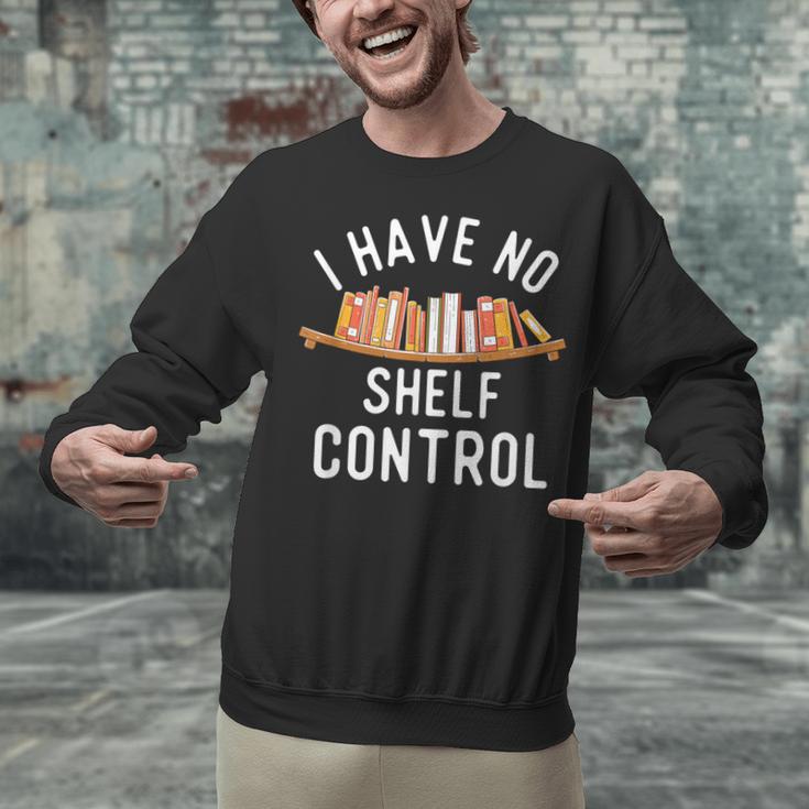 I Have No Shelf Control Book Lover Reading Bookworm Reader Unisex Sweatshirt