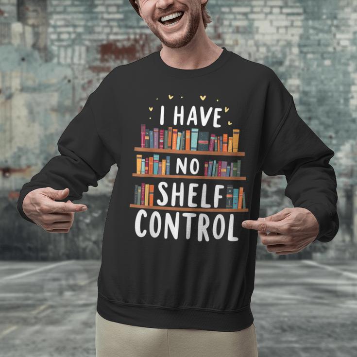 i Have No Shelf Control Book Lovers Book Reading Library Unisex Sweatshirt