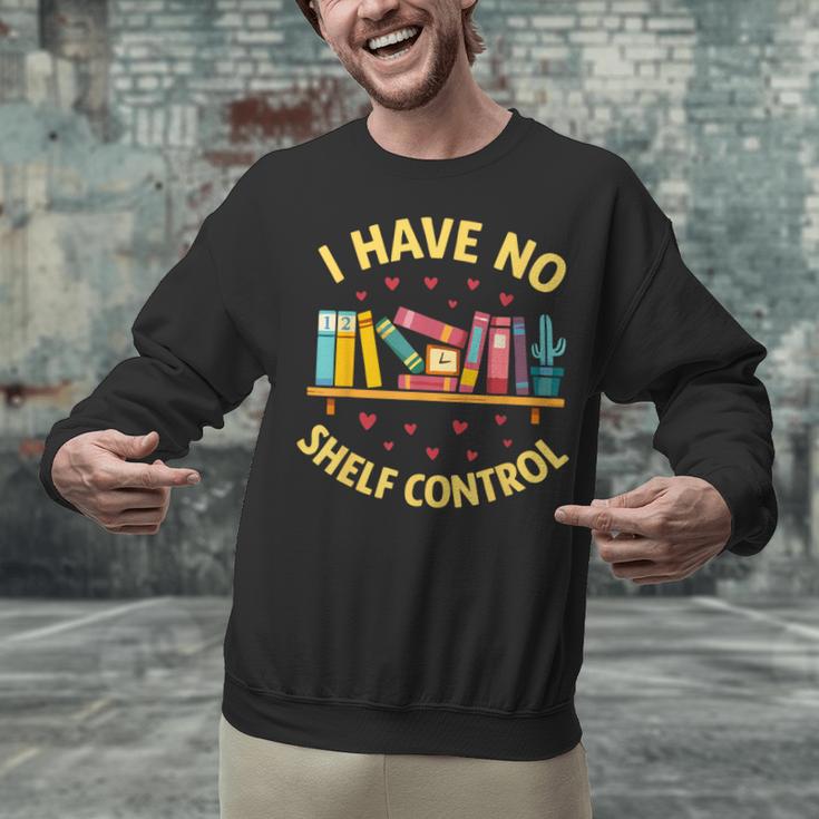 I Have No Shelf Control Librarian Books Reader Library Book Unisex Sweatshirt
