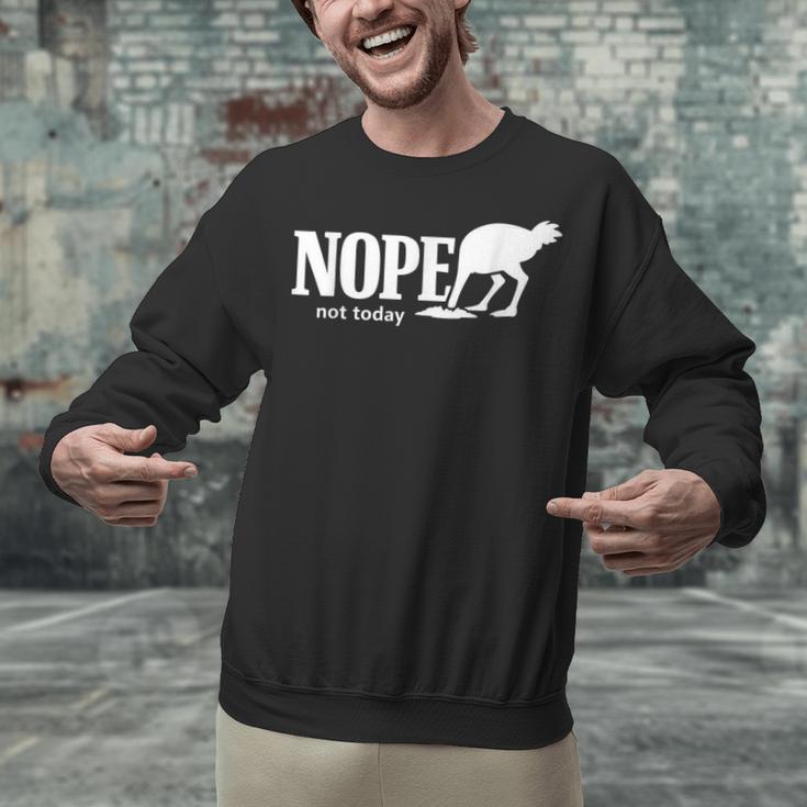 Nope Not Today Ostrich Sarcastic Introvert Humor Unisex Sweatshirt Nope Not Today Ostrich Sarcastic Introvert Humor Unisex Sweatshirt