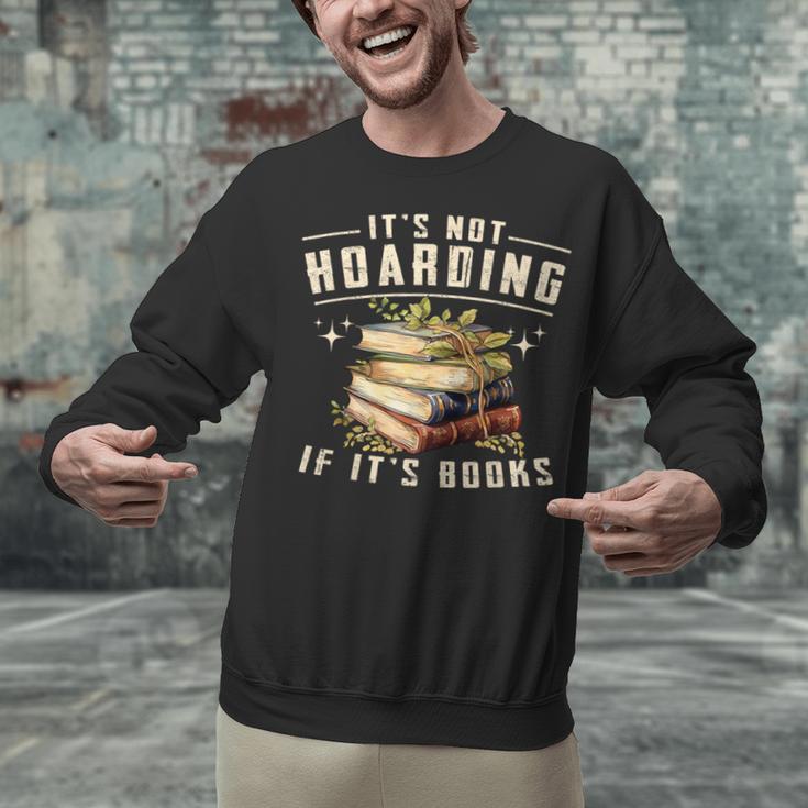 Not Hoarding If It's Books Reader Book Nerd Book Reading Unisex Sweatshirt