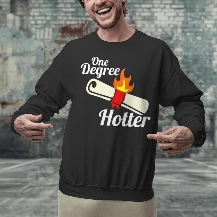 One Degree Hotter GraduationShirt For College Grads Unisex Sweatshirt