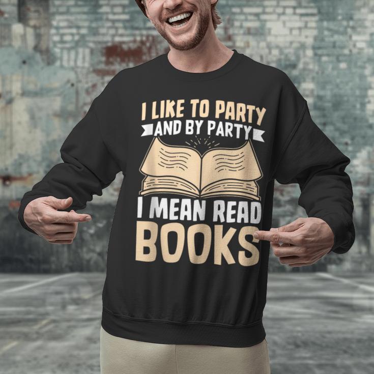 I Like To Party And By Party I Mean Read Books Unisex Sweatshirt