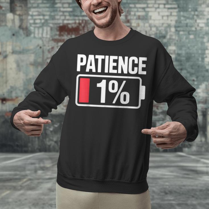 Patience 1 Battery Low Mood Tired Introvert Humor Unisex Sweatshirt