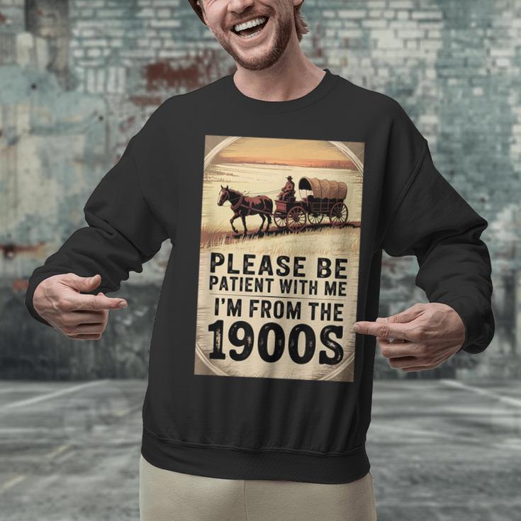 Be Patient With Me I'm From The 1900s Birthday Retirement Unisex Sweatshirt Be Patient With Me I'm From The 1900s Birthday Retirement Unisex Sweatshirt