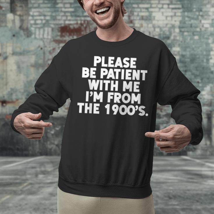 Be Patient I'm From The 1900s Gen X Elder Millennial Unisex Sweatshirt Be Patient I'm From The 1900s Gen X Elder Millennial Unisex Sweatshirt