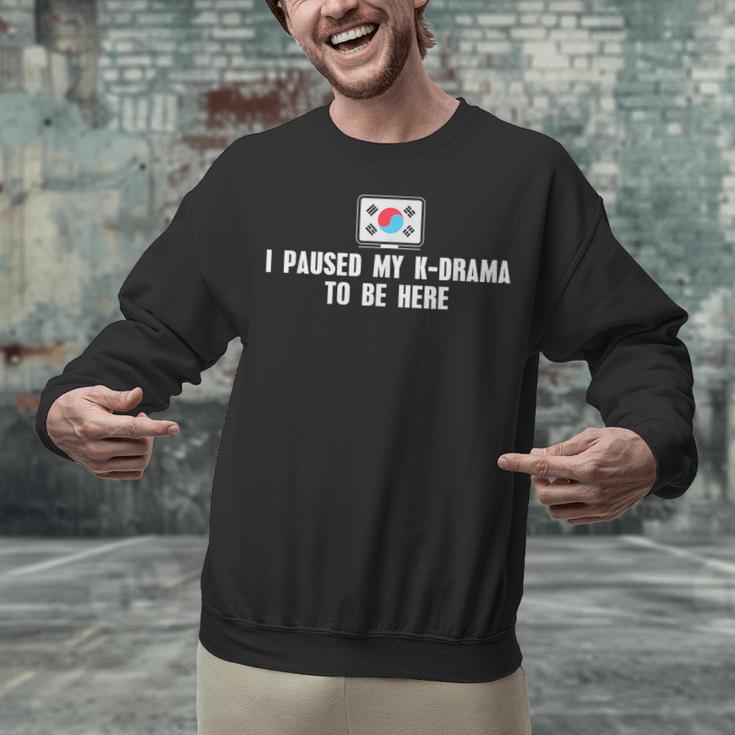 I Paused My K-Drama To Be Here Funny Introvert Korean Drama Unisex Sweatshirt