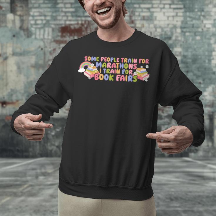 Some People Train For Marathons I Train For Book Fairs Unisex Sweatshirt