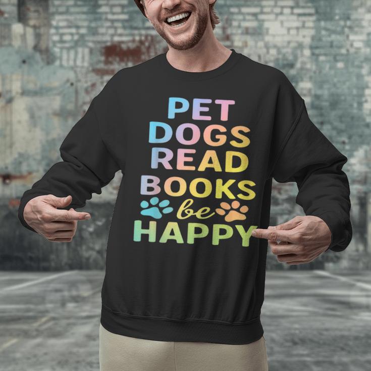 Pet Dogs Read Books Be Happy Dog Lover Unisex Sweatshirt